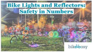 Safety In Numbers: Bicycle Lights and Reflectors