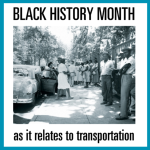 Black History Month as it Relates to Transportation