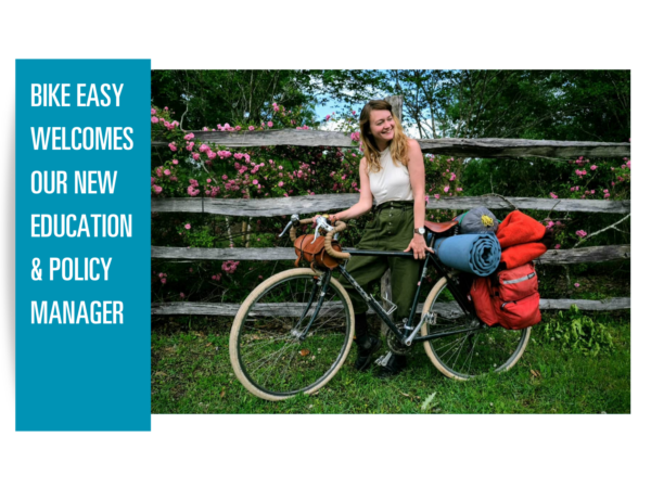BIG News: Bike Easy welcomes our new Education & Policy Manager & more
